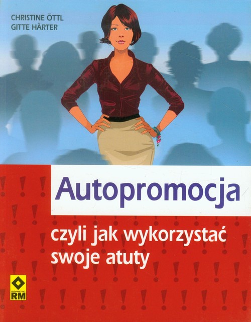 Autopromocja, czyli jak wykorzystac swoje atuty