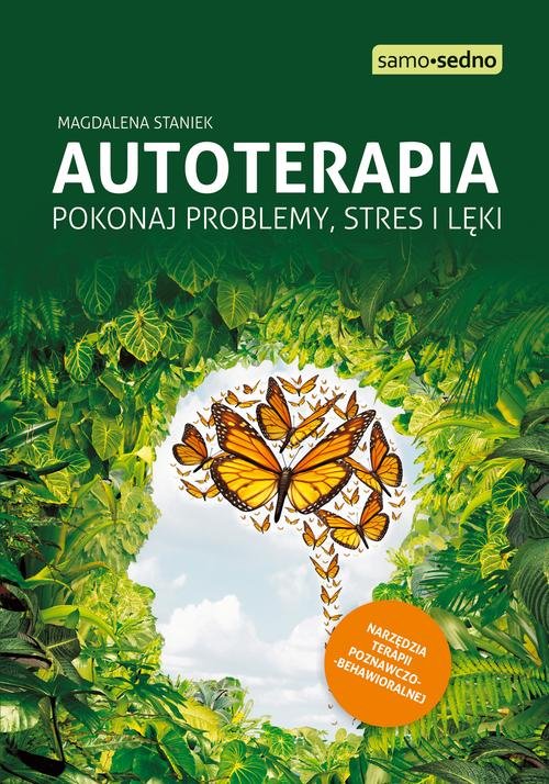 Samo Sedno. Autoterapia. Pokonaj problemy, stres i lęki