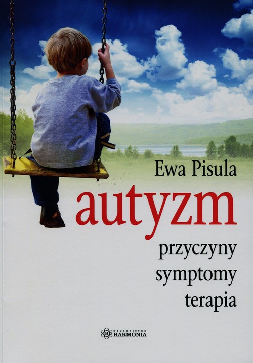 Autyzm. Przyczyny, symptomy, terapia