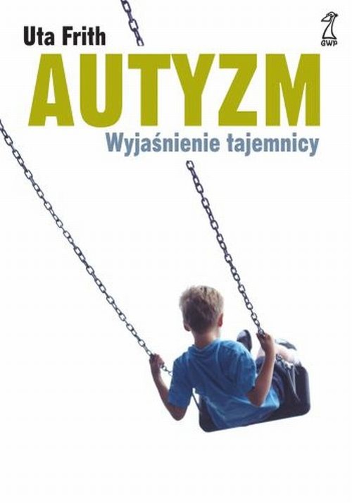 Autyzm. Wyjaśnienie tajemnicy