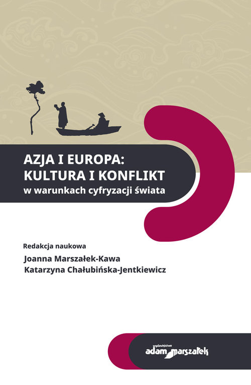 Azja i Europa Kultura i konflikt w warunkach cyfryzacji świata