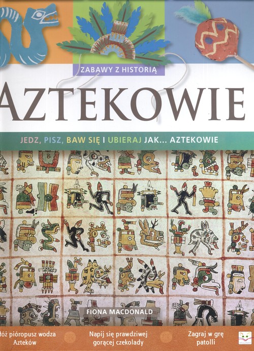 Aztekowie Zabawy z historią