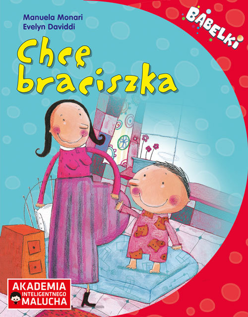 Bąbelki Chcę braciszka