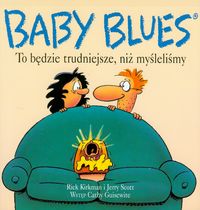 Baby blues To będzie trudniejsze, niż myśleli