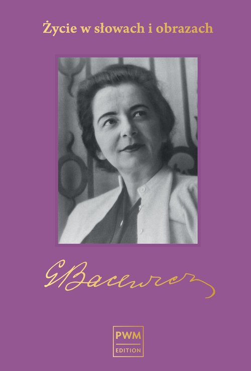 Bacewicz Życie w słowach i obrazach