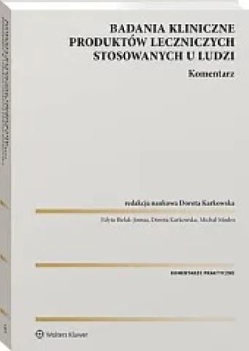 Badania kliniczne produktów leczniczych stosowanych u ludzi Komentarz