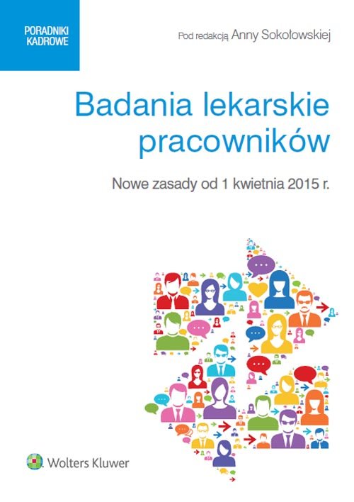 Poradniki Kadrowe. Badania lekarskie pracowników. Nowe zasady od 1 kwietnia 2015 r.