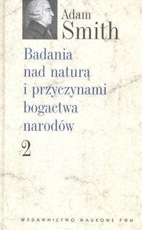 Badania nad naturą i przyczynami bogactwa narodów. Tom 2