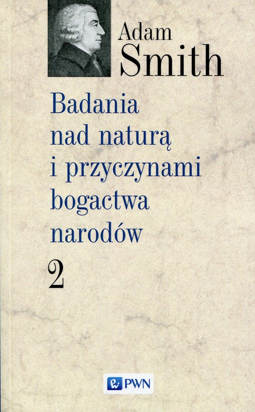 Badania nad naturą i przyczynami bogactwa narodów Tom 2