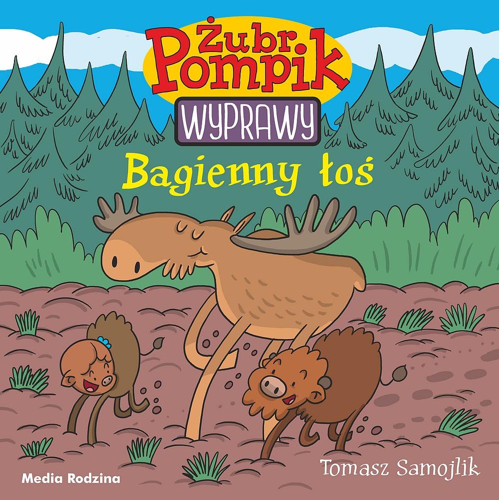 Bagienny łoś. Żubr Pompik. Wyprawy