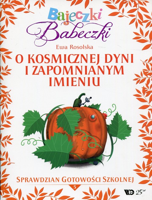 Bajeczki Babeczki Część 5 O kosmicznej dyni i zapomnianym imieniu