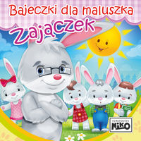 Bajeczki dla maluszka Zajączek