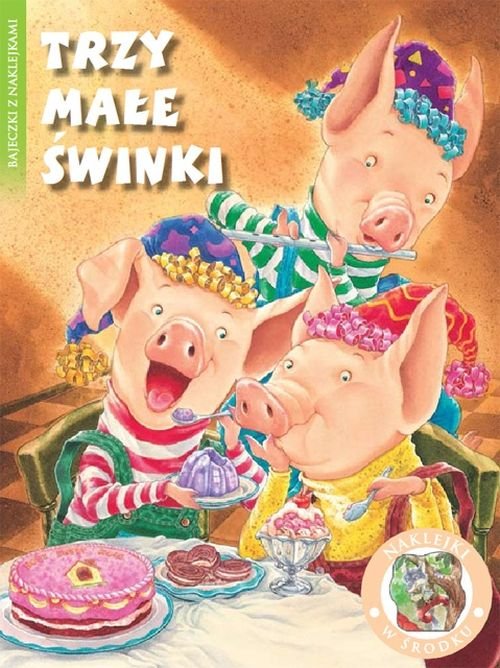 Bajeczki z naklejkami. Trzy małe świnki