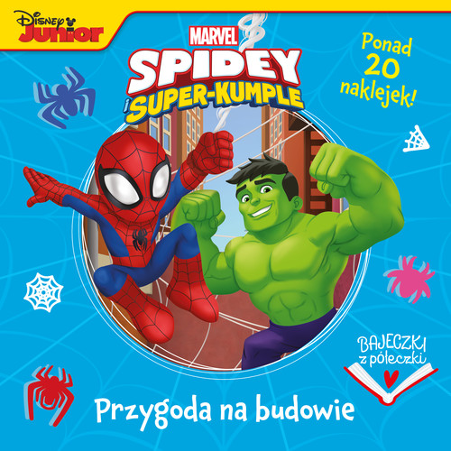 Bajeczki z półeczki. Przygoda na budowie. Marvel Spidey i Super-kumple