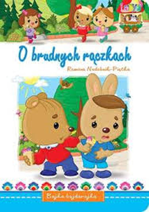 Bajka bajdarajka. O brudnych rączkach