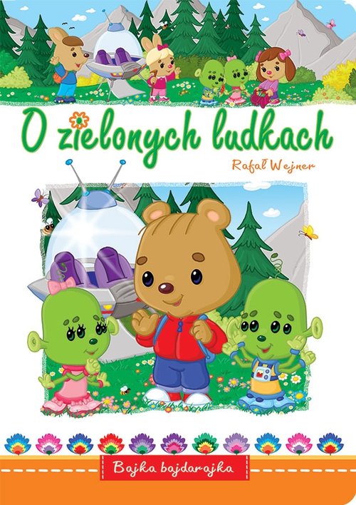 Bajka bajdarajka. O zielonych ludkach