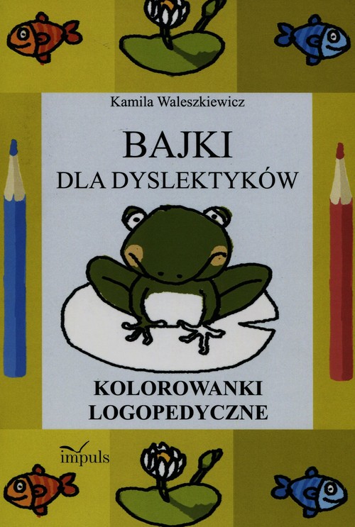 Bajki dla dyslektyków Kolorowanki logopedyczne