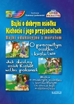 Bajki o dobrym osiołku Kichocie i jego przyjaciołach