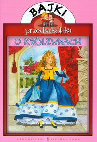 Bajki przedszkolaka O królewnach