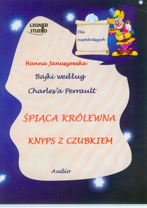 Bajki według Charles`a Perrault. Śpiąca królewna. Knyps z czubkiem. Książka audio CD