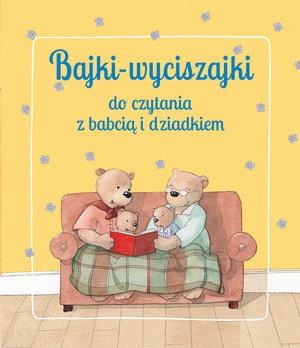 Bajki wyciszajki do czytania z babcią i dziadkiem