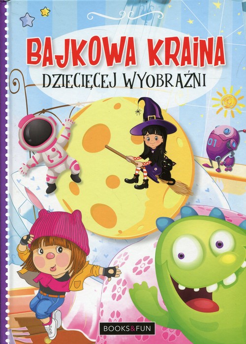 Bajkowa kraina dziecięcej wyobraźni