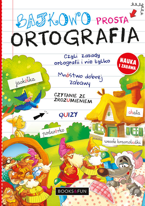 Bajkowo Prosta Ortografia Czyli Zasady Ortografii i Nie Tylko