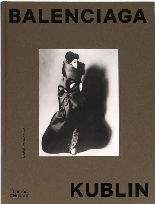Balenciaga - Kublin: A Fashion Record