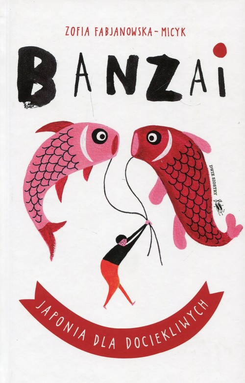 Banzai. Japonia dla dociekliwych