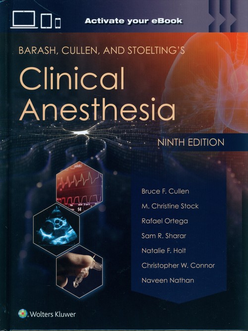 Barash, Cullen, and Stoelting's Clinical Anesthesia 9th Editon