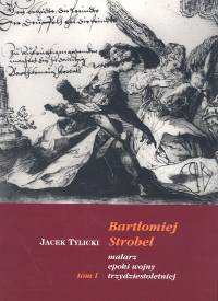 Bartłomiej Strobel malarz epoki wojny trzydziestoletniej t.1