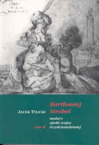 BartłomiejStrobel malarz epoki wojny trzydziestoletniej t.2