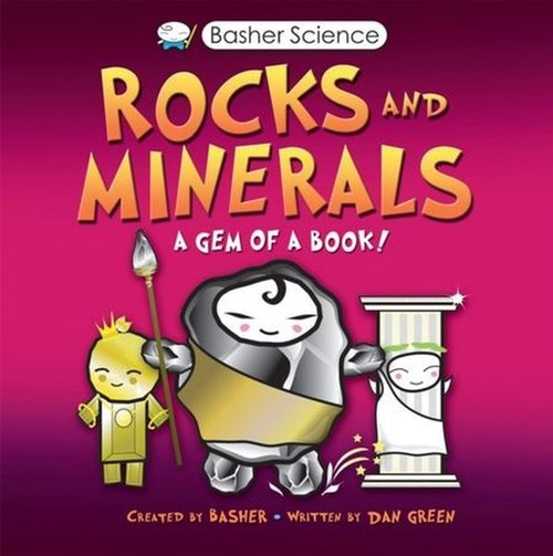 Basher Science Rocks and Minerals