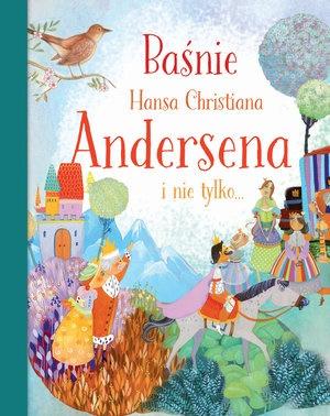 Baśnie Hansa Christiana Andersena i nie tylko…