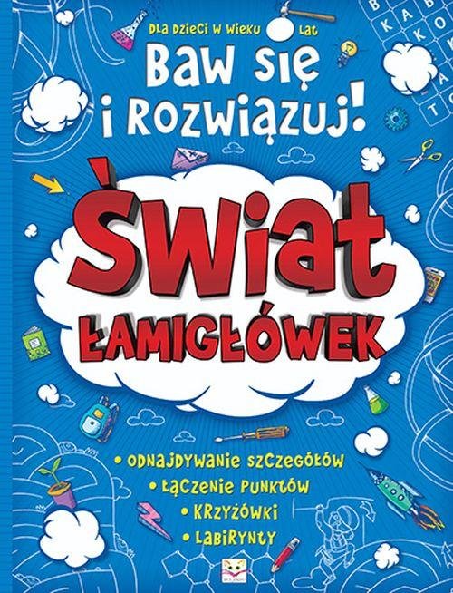 Baw się i rozwiązuj! Świat łamigłówek 5-7 lat