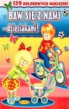 Baw się z nami - dzieciakami! 129 kolorowych naklejek