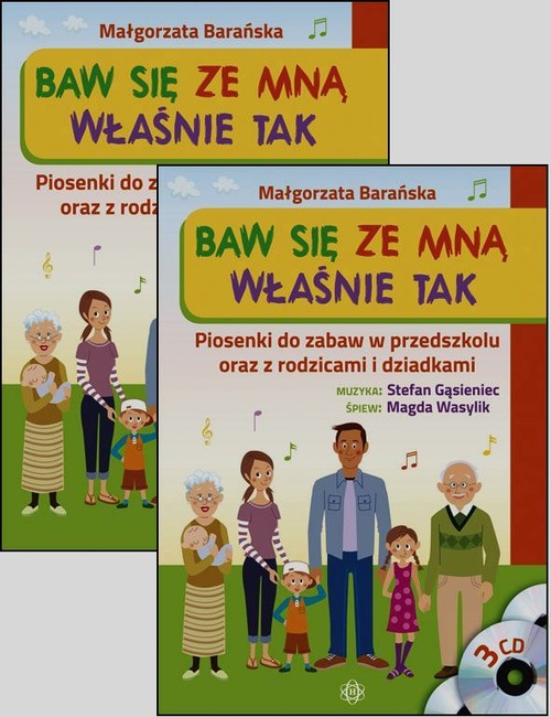 Baw się ze mną Właśnie tak Piosenki do zabaw w przedszkolu iraz z rodzicami i dziadkami + 3CD