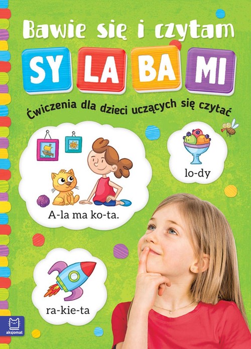 Bawię się i czytam sylabami Ćwiczenia dla dzieci uczących się czytać