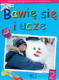 Bawię się i uczę 2 Karty pracy Roczne przygotowanie przedszkolne