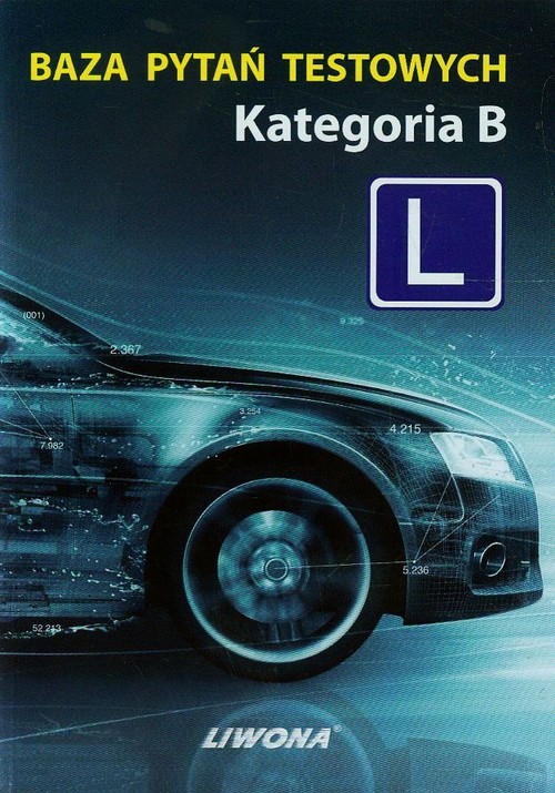 Baza pytań testowych Kategoria B