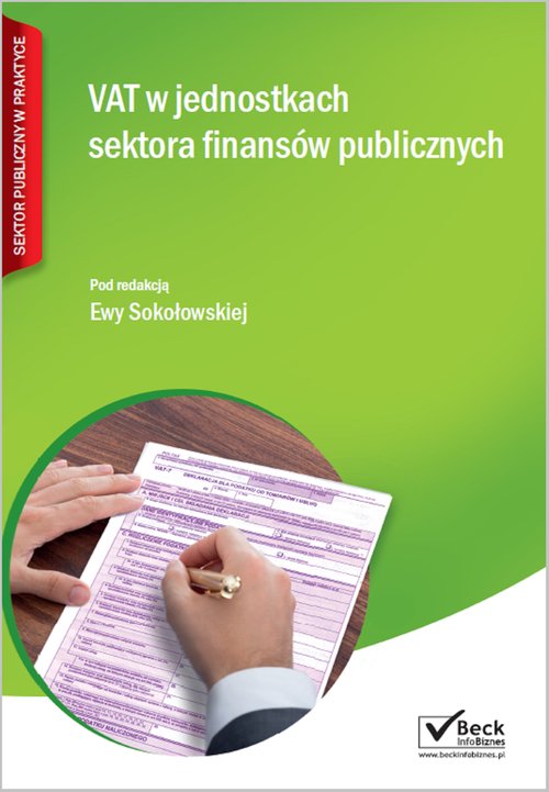Beck Info Biznes. Sektor publiczny w praktyce. VAT w jednostkach sektora finansów publicznych