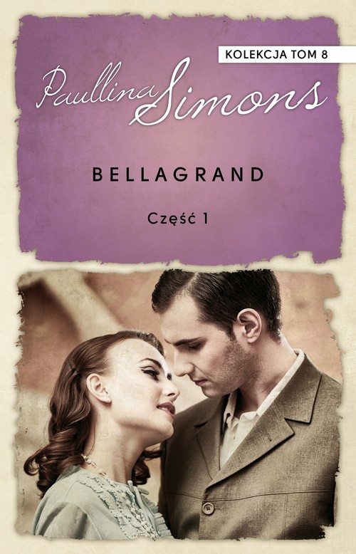 Bellagrand. Część 1. Kolekcja Paullina Simons. Tom 8