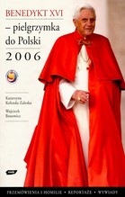 Benedykt XVI -  pielgrzymka do Polski 2006