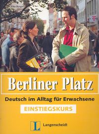Berliner Platz. Deutsch im Allag fur Erwachsene. Einstiegskurs z płytą CD