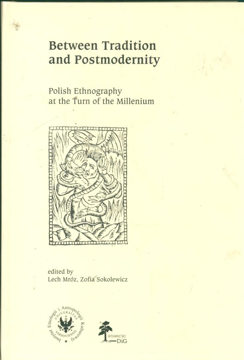 Between Tradition and Postmodernity. Polish Ethnogaphy at the Turn of the Millenium