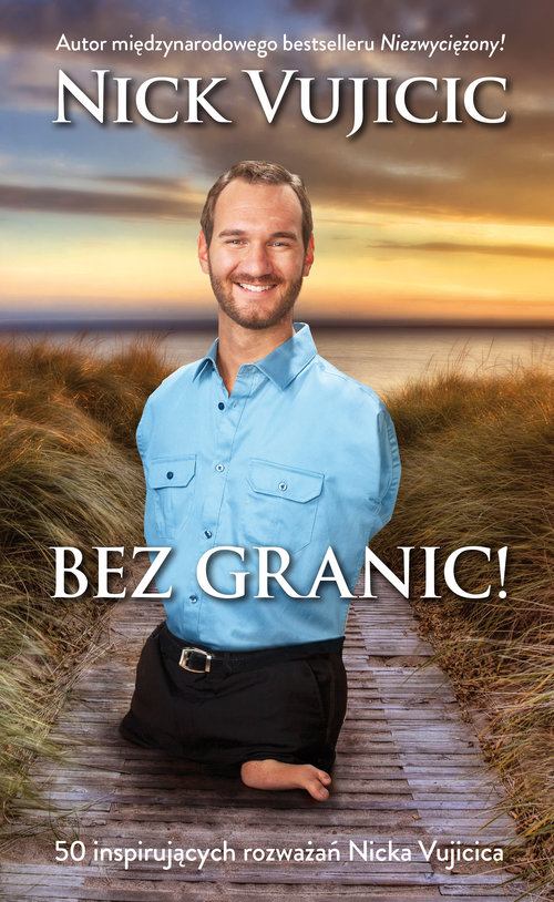 Bez granic! 50 inspirujących rozważań Nicka Vujcica