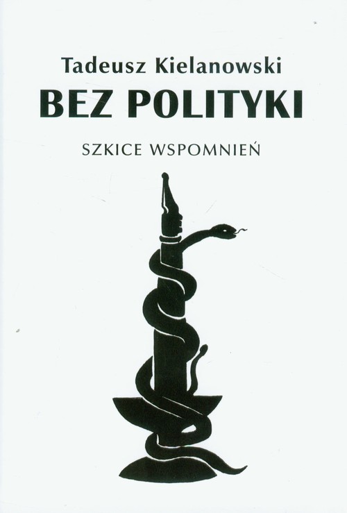 Bez polityki. Szkice wspomnień
