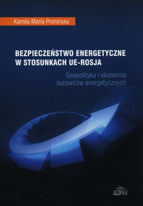 Bezpieczeństwo energetyczne w stosunkachUE-Rosja