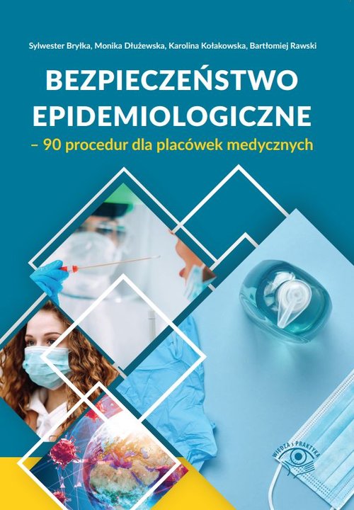 Bezpieczeństwo epidemiologiczne 90 procedur dla placówek medycznych