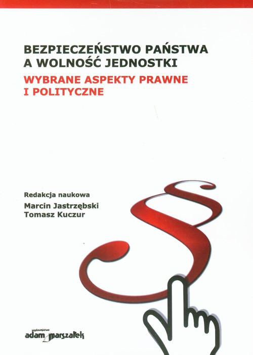 Bezpieczeństwo państwa a wolność jednostki